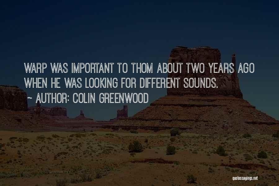 Colin Greenwood Quotes 1661042