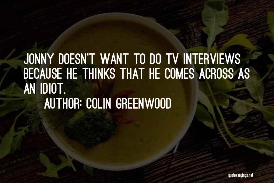 Colin Greenwood Quotes 1939376
