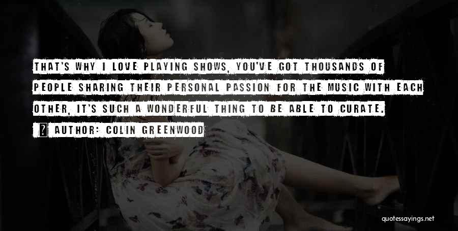 Colin Greenwood Quotes 331838