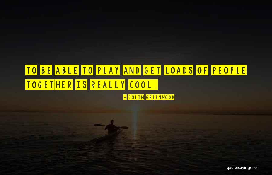 Colin Greenwood Quotes 449229 Colin Greenwood Quotes 449229