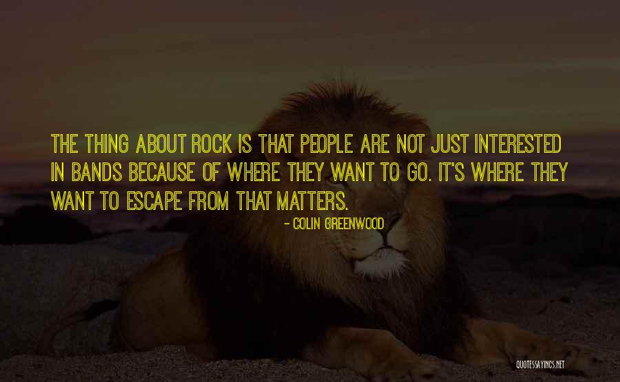 Colin Greenwood Quotes 684449 Colin Greenwood Quotes 684449