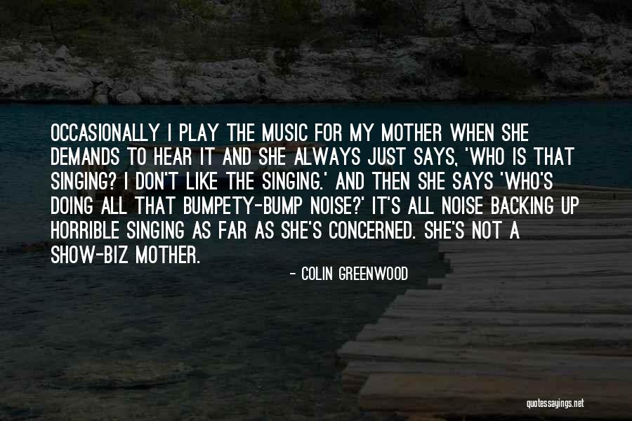 Colin Greenwood Quotes 698212