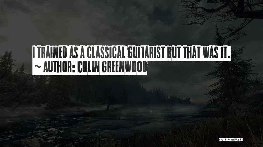 Colin Greenwood Quotes 850866