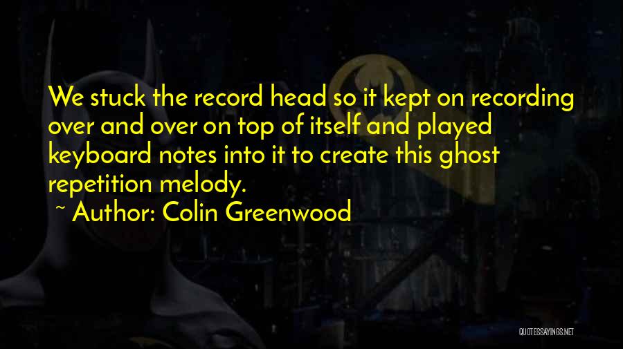 Colin Greenwood Quotes 866973