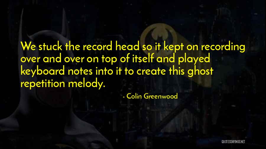 Colin Greenwood Quotes 866973