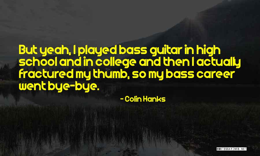 Colin Hanks Quotes 1093657