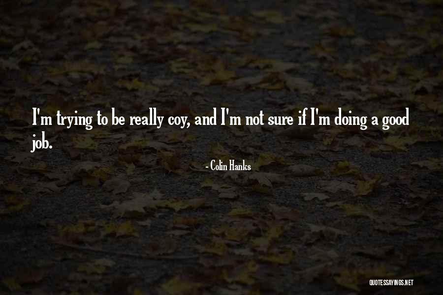 Colin Hanks Quotes 1096768 Colin Hanks Quotes 1096768