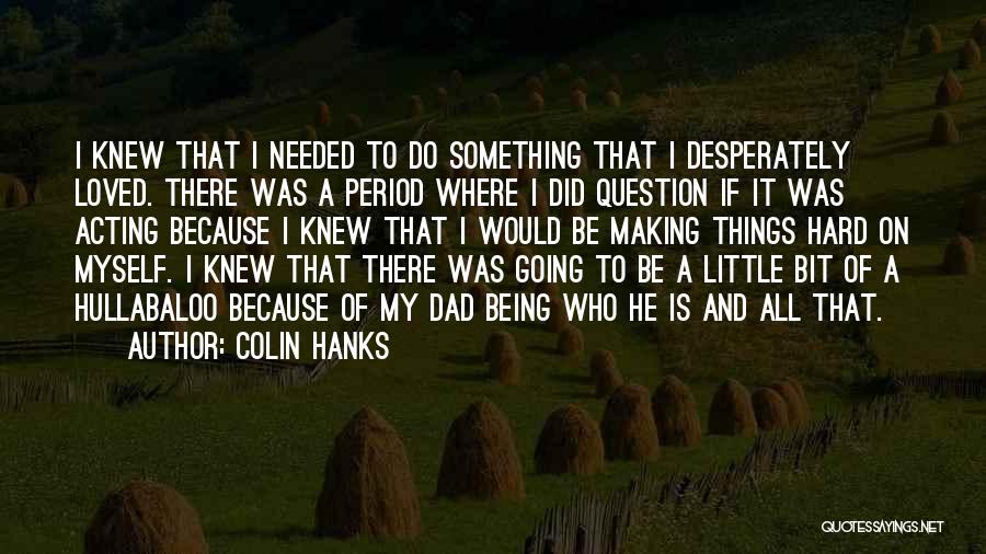 Colin Hanks Quotes 1617282
