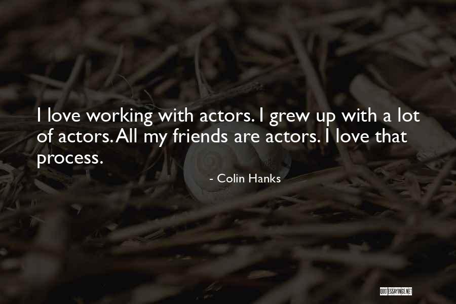 Colin Hanks Quotes 1817588 Colin Hanks Quotes 1817588