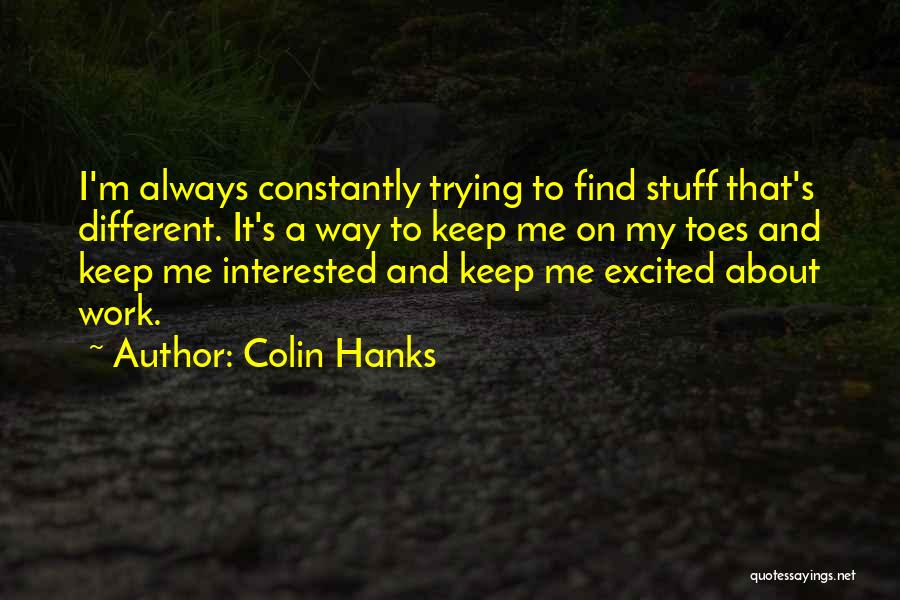 Colin Hanks Quotes 552709