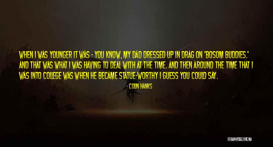 Colin Hanks Quotes 569057 Colin Hanks Quotes 569057