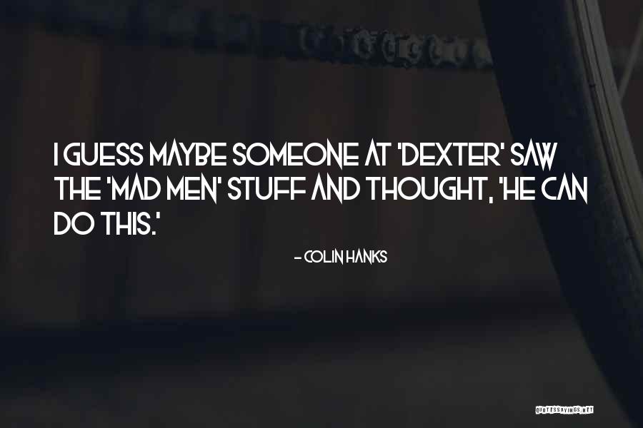 Colin Hanks Quotes 777922 Colin Hanks Quotes 777922