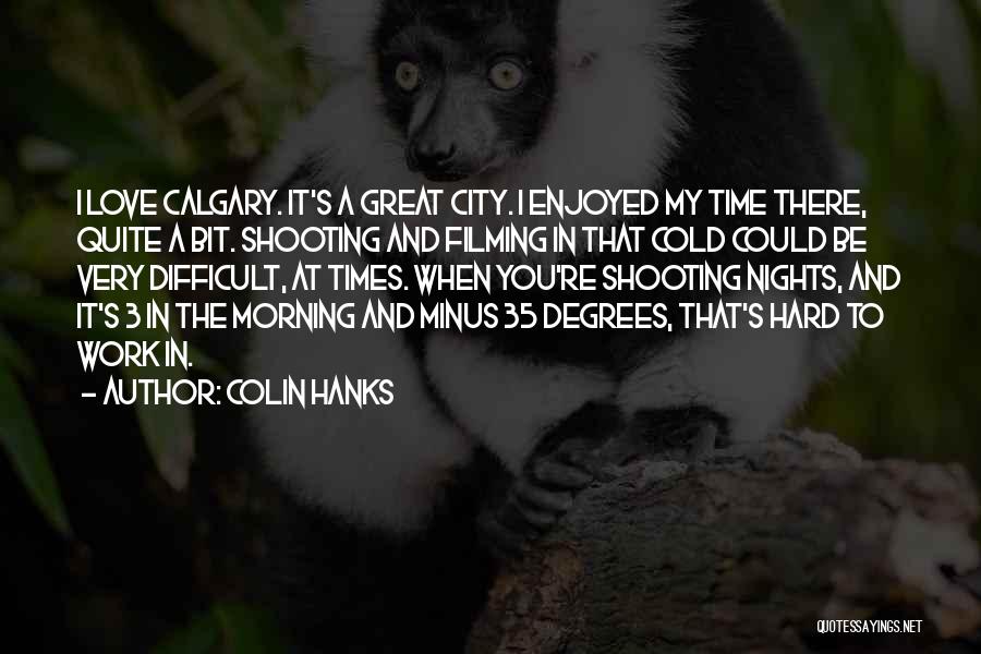 Colin Hanks Quotes 885470