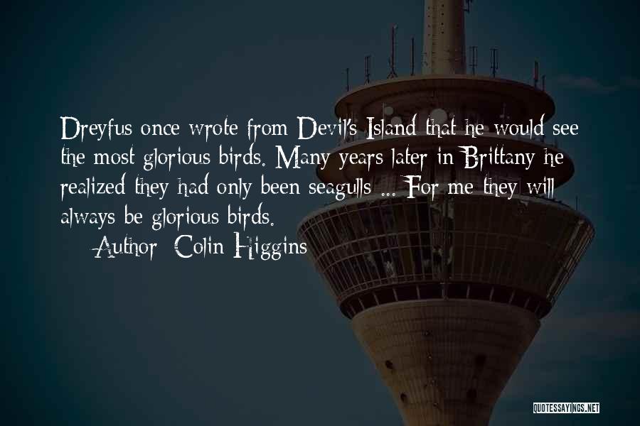 Colin Higgins Quotes 1692153