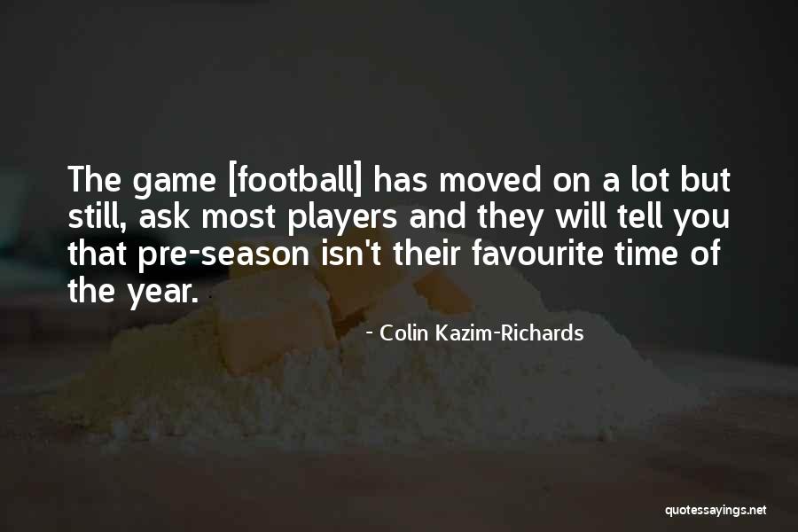 Colin Kazim-Richards Quotes 760401