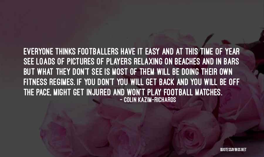 Colin Kazim-Richards Quotes 879157 Colin Kazim-Richards Quotes 879157