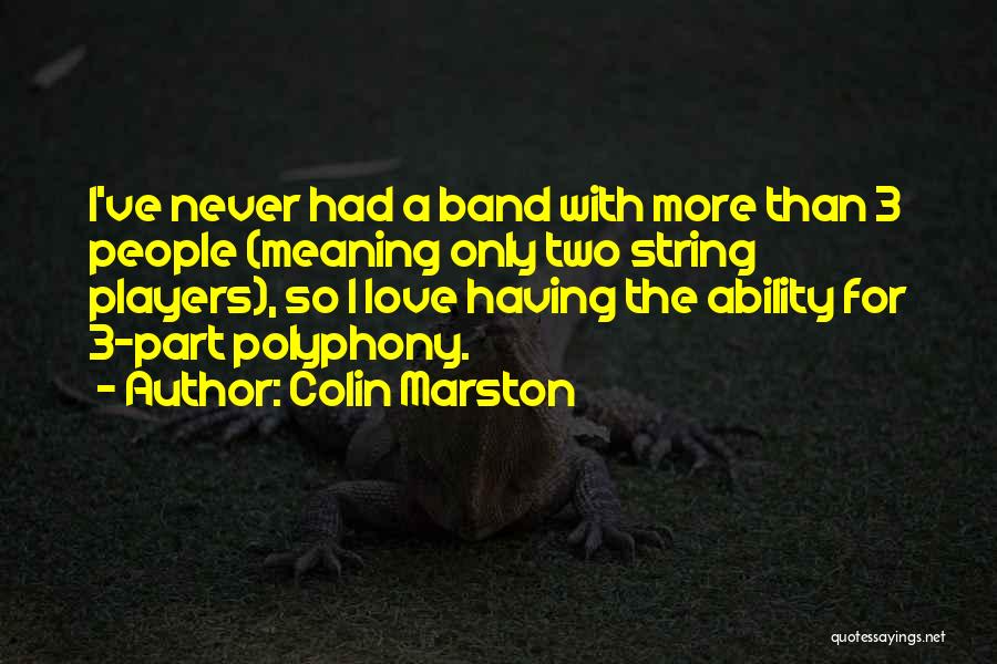 Colin Marston Quotes 392963