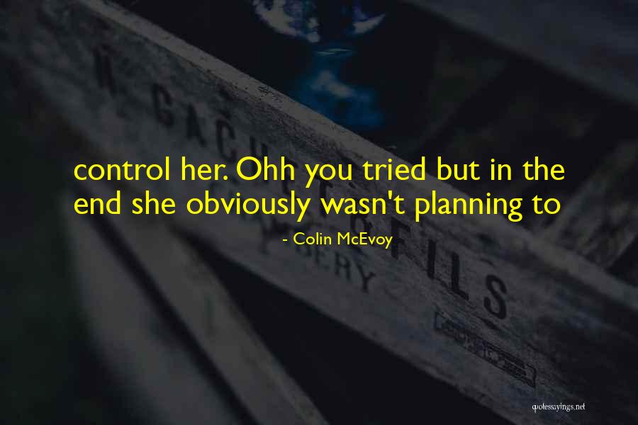 Colin McEvoy Quotes 2238908 Colin McEvoy Quotes 2238908