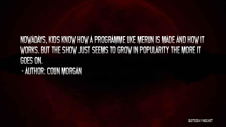 Colin Morgan Quotes 1432042