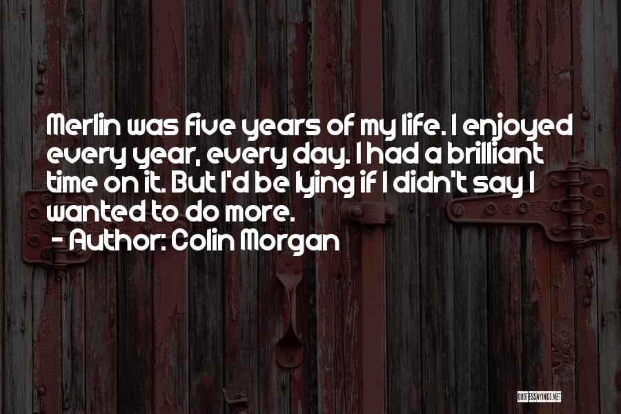 Colin Morgan Quotes 1626884