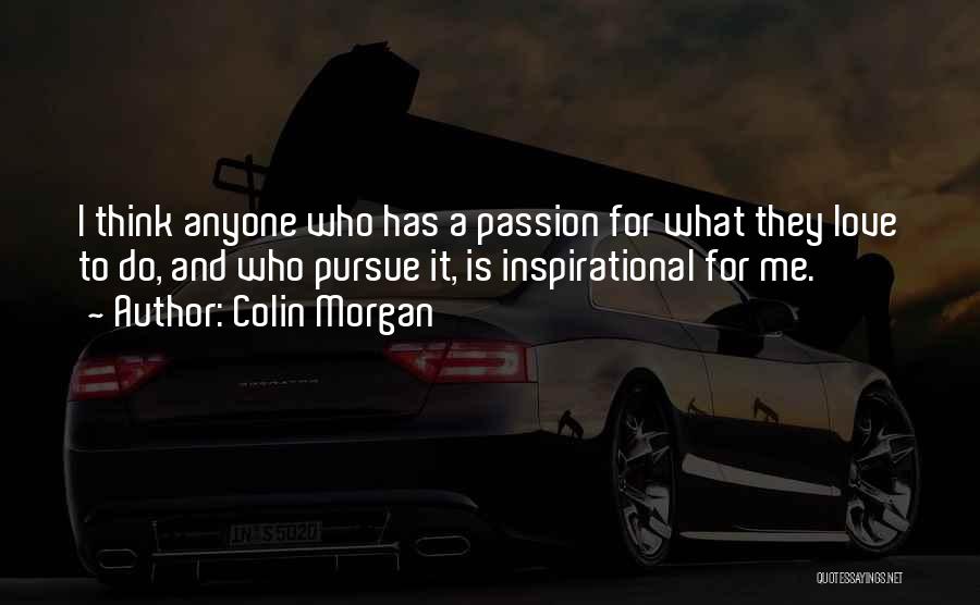 Colin Morgan Quotes 526760