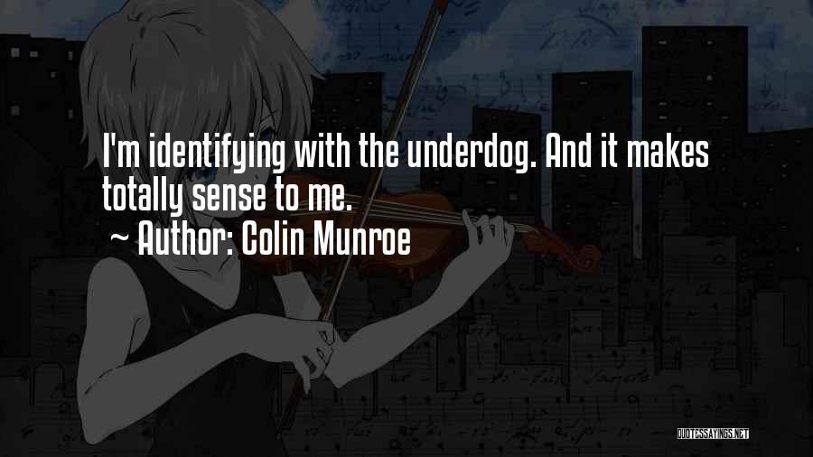 Colin Munroe Quotes 1282593