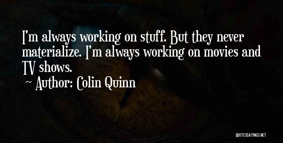 Colin Quinn Quotes 1297868