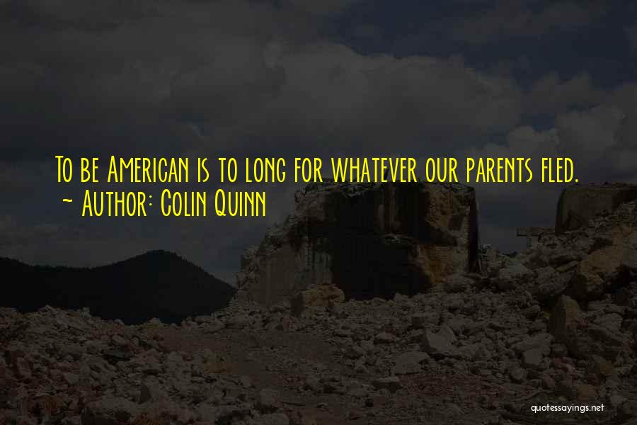 Colin Quinn Quotes 1404033
