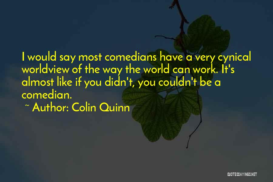 Colin Quinn Quotes 1551895