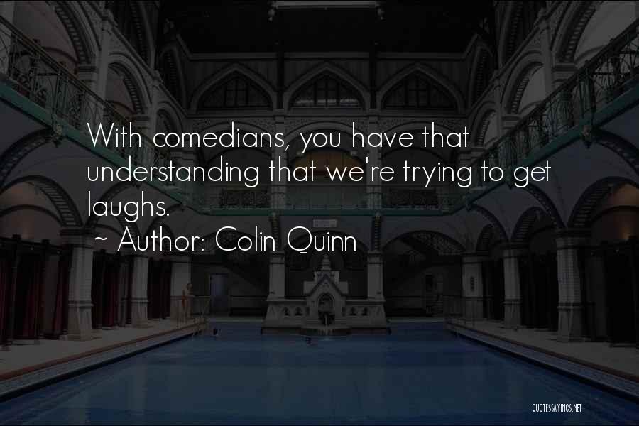 Colin Quinn Quotes 1845826