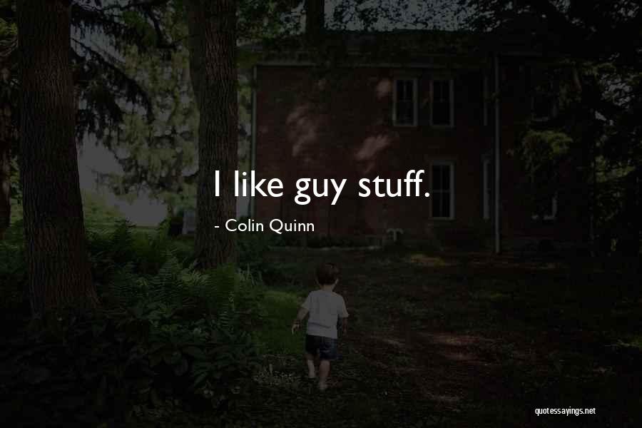 Colin Quinn Quotes 1932284