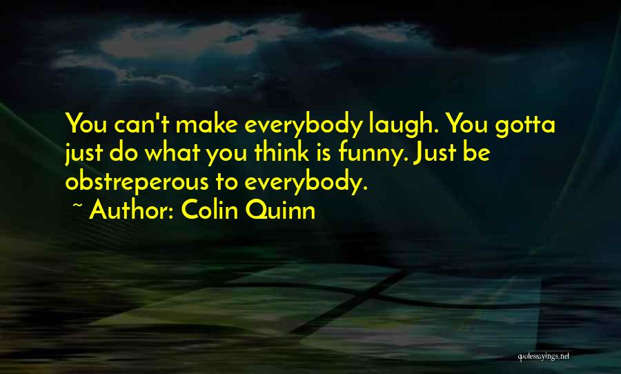 Colin Quinn Quotes 276487