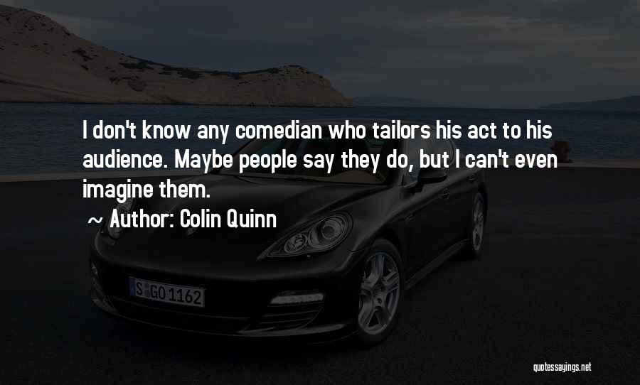Colin Quinn Quotes 314858