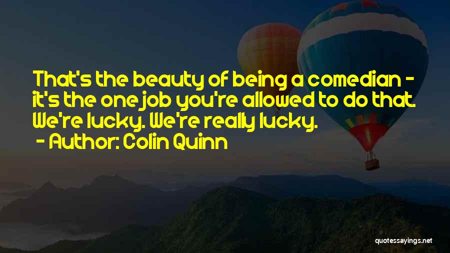 Colin Quinn Quotes 654889
