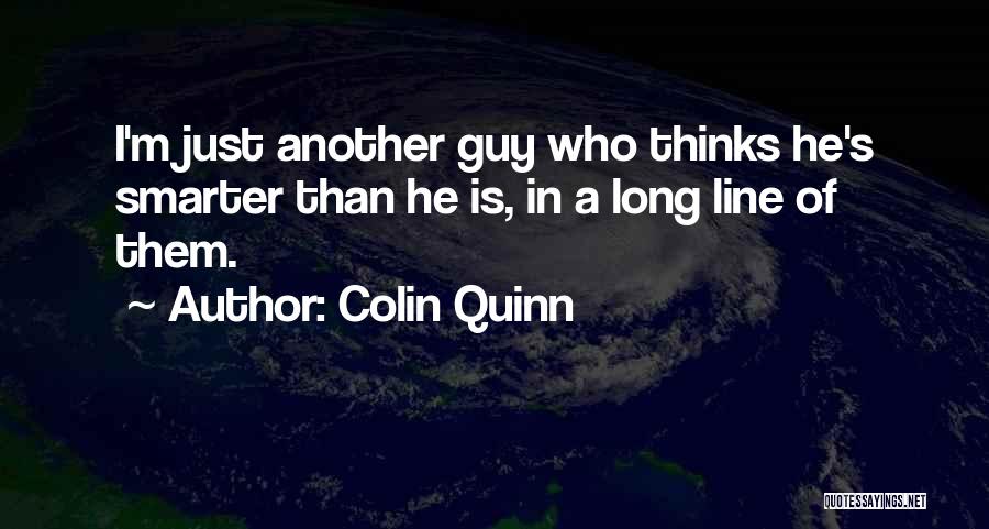Colin Quinn Quotes 754846