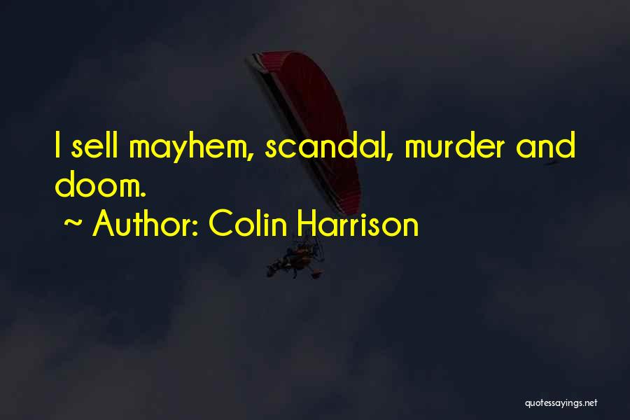 Colin Sell Quotes By Colin Harrison