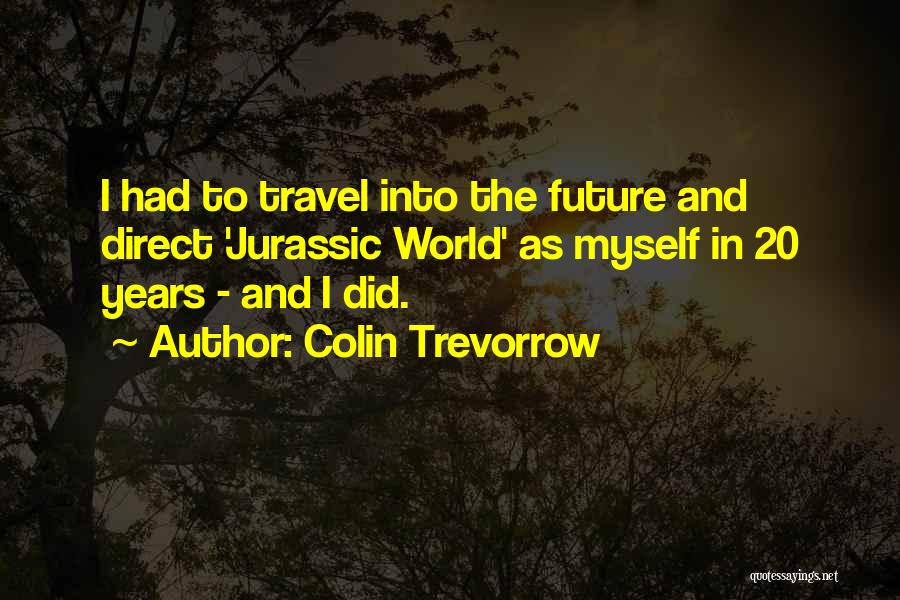 Colin Trevorrow Quotes 1033862