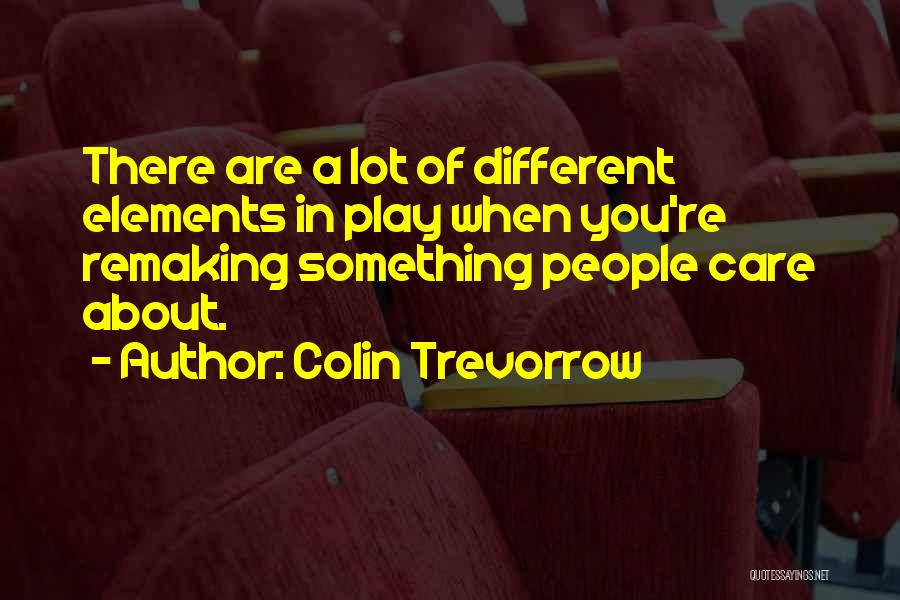 Colin Trevorrow Quotes 1037462