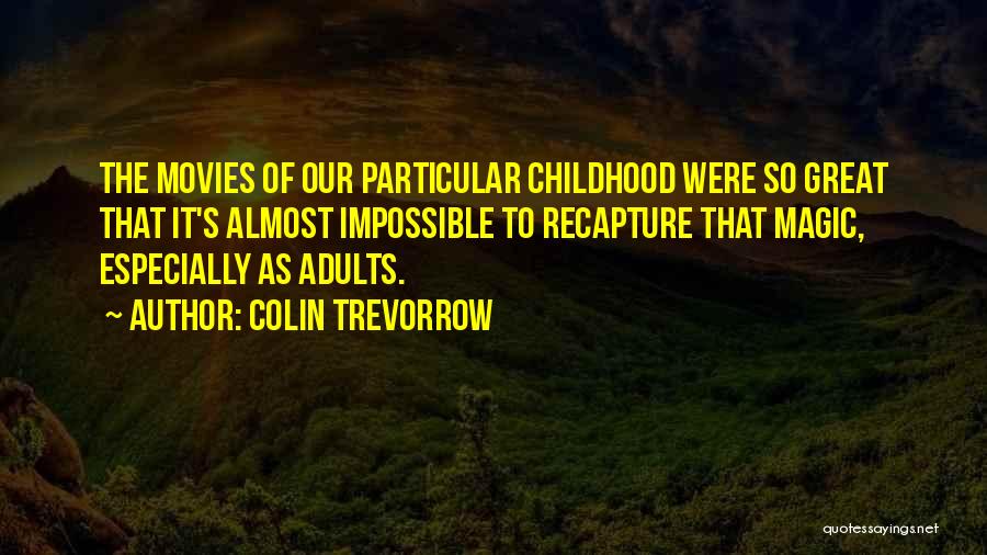 Colin Trevorrow Quotes 1198960