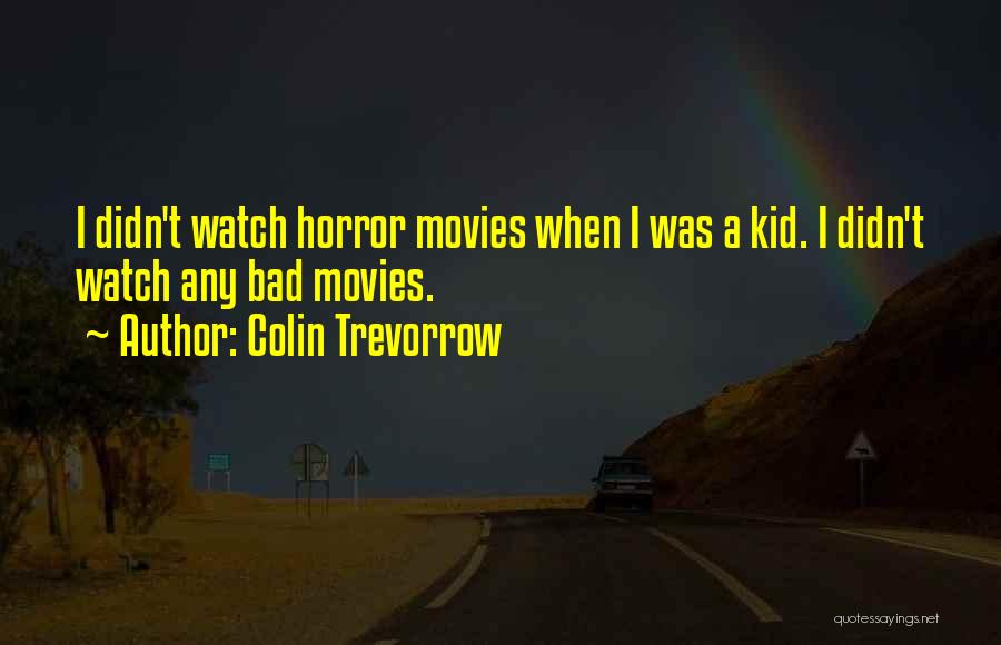 Colin Trevorrow Quotes 1800000