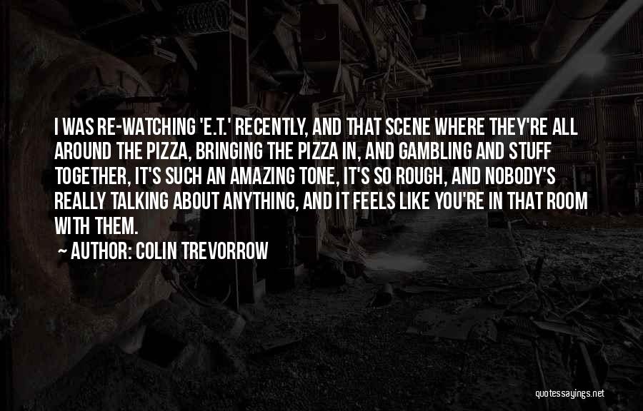 Colin Trevorrow Quotes 2125719