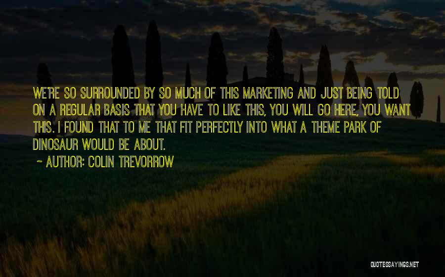 Colin Trevorrow Quotes 2195728