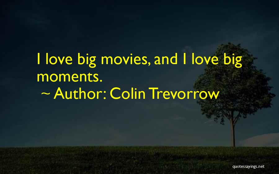 Colin Trevorrow Quotes 384880