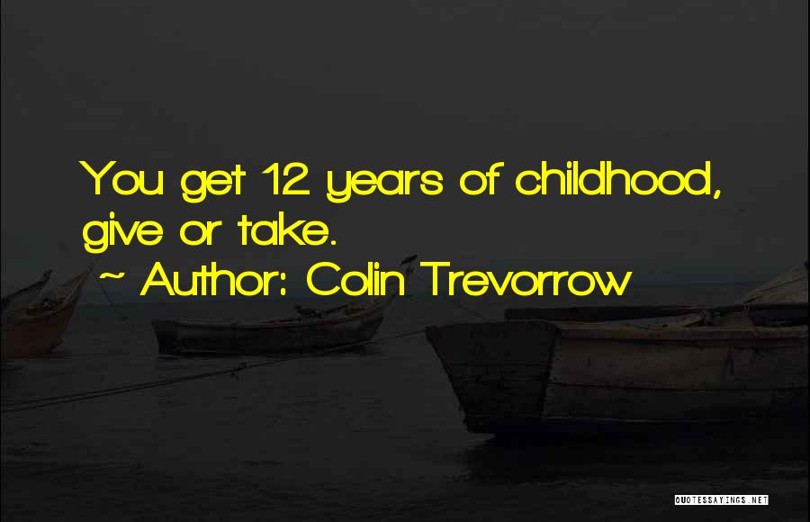 Colin Trevorrow Quotes 751810