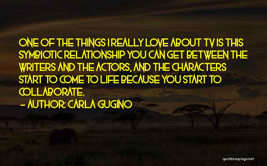 Collaborate Quotes By Carla Gugino