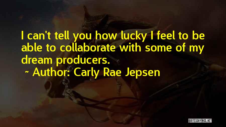 Collaborate Quotes By Carly Rae Jepsen