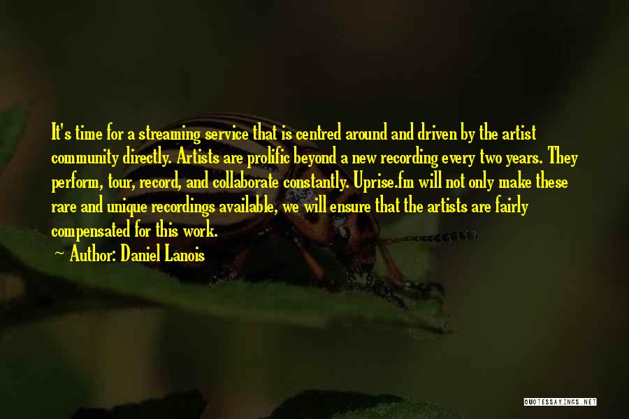 Collaborate Quotes By Daniel Lanois