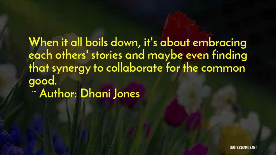 Collaborate Quotes By Dhani Jones