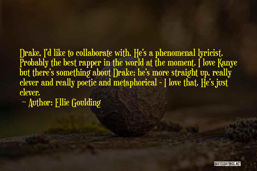 Collaborate Quotes By Ellie Goulding