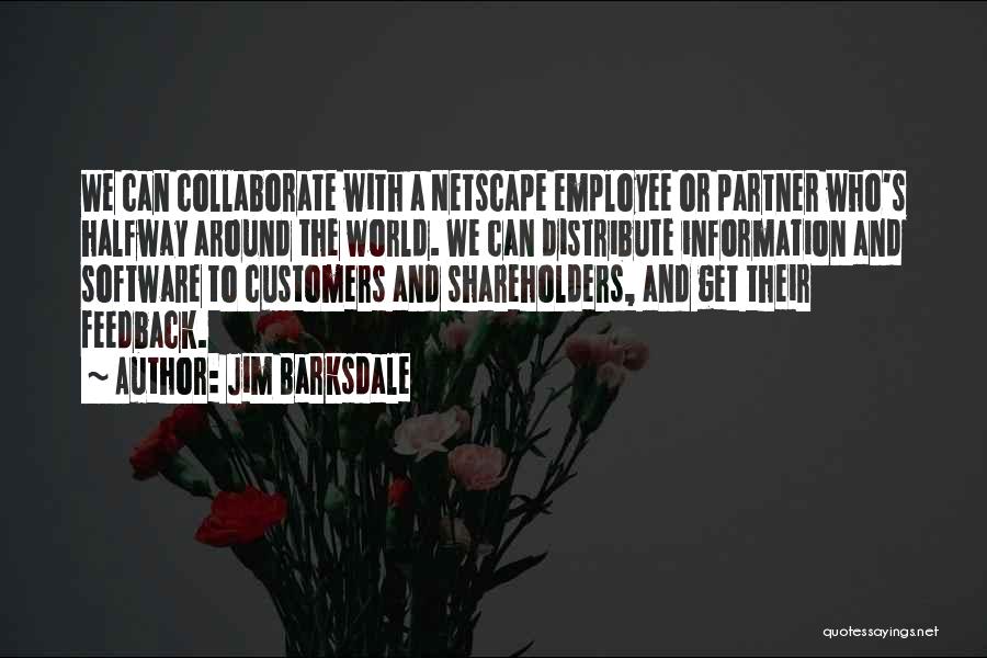 Collaborate Quotes By Jim Barksdale